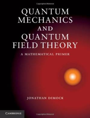 دانلود کتاب Quantum Mechanics and Quantum Field Theory: A Mathematical Primer