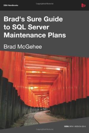 دانلود کتاب Brad’s Sure Guide to SQL Server Maintenance Plans
