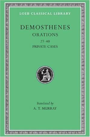 دانلود کتاب Demosthenes: Orations, Volume IV (27-40), Private Cases