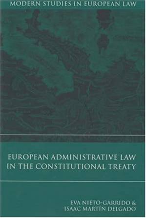 دانلود کتاب European Administrative Law in the Constitutional Treaty (Modern Studies in European Law)