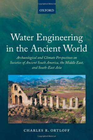 دانلود کتاب Water Engineering in the Ancient World: Archaeological and Climate Perspectives on Societies of Ancient South America, the Middle East, and South-East Asia