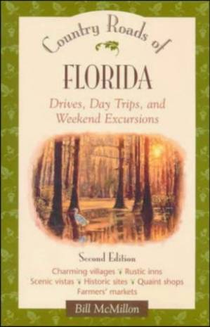 دانلود کتاب Country Roads of Florida: Drives, Day Trips and Weekend Excursions (Country Roads of)