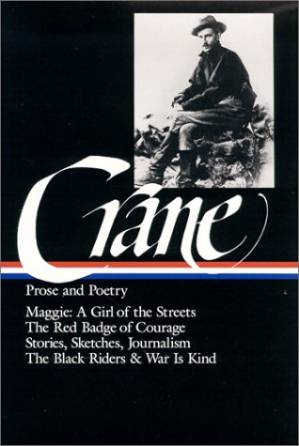 دانلود کتاب Stephen Crane : Prose and Poetry : Maggie, A Girl of the Streets The Red Badge of Courage Stories, Sketches, Journalism The Black Riders War Is Kind (Library of America)
