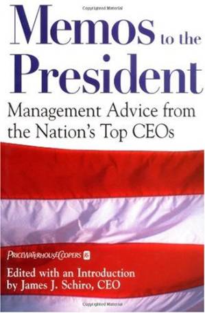 دانلود کتاب Memos to the President: Management Advice From the Nation’s Top CEOs