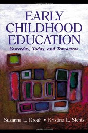 دانلود کتاب Early Childhood Education: Yesterday, Today, and Tomorrow (Lea’s Early Childhood Education Series)