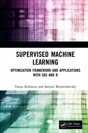 دانلود کتاب Supervised machine learning: optimization framework and applications with SAS and R