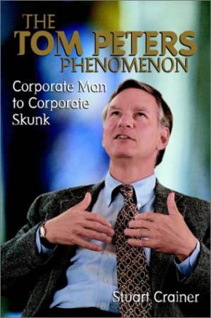 دانلود کتاب The Tom Peters Phenomenon: Corporate Man to Corporate Skunk