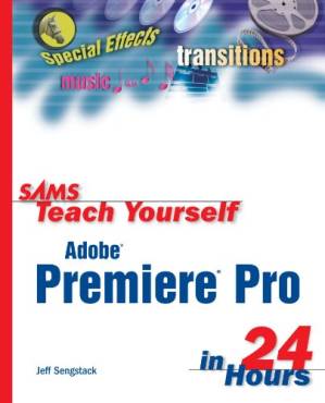 دانلود کتاب Sams Teach Yourself Adobe Premiere Pro in 24 Hours (Sams Teach Yourself)