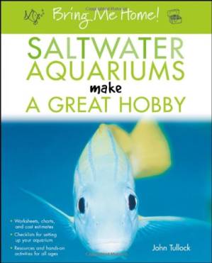 دانلود کتاب Bring Me Home! Saltwater Aquariums Make a Great Hobby (Bring Me Home!)