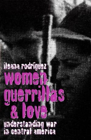 دانلود کتاب Women, Guerrillas, and Love: Understanding War in Central America
