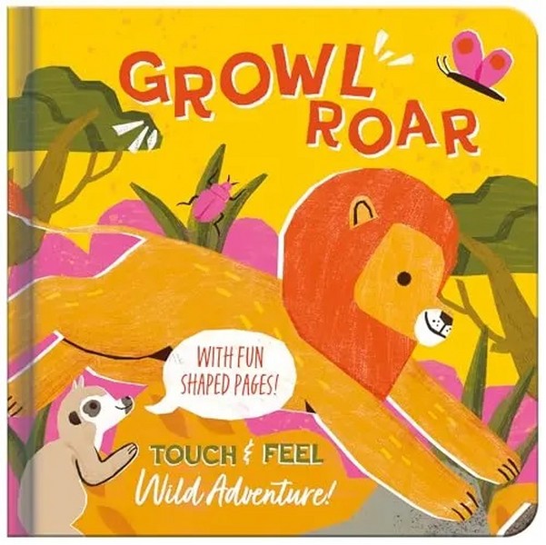 touch and feel: growl roar!