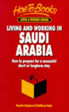 دانلود کتاب Living & Working in Saudi Arabia: How to Prepare for a Successful Short or Longterm Stay (Living & Working Abroad)