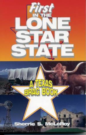 دانلود کتاب First Lone Star State: A Texas Brag Book