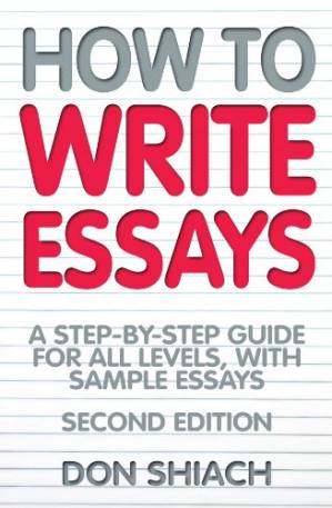 دانلود کتاب How to Write Essays: A Step-By-Step Guide for All Levels, with Sample Essays