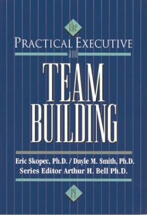 دانلود کتاب The Practical Executive and Team-Building (Practical Executive Series)