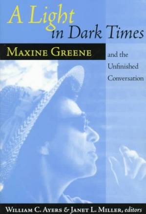 دانلود کتاب A Light in Dark Times: Maxine Greene and the Unfinished Conversation