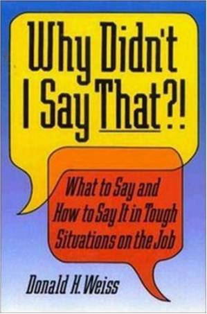 دانلود کتاب Why Didn’t I Say That?! : What to Say and How to Say It