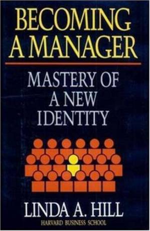دانلود کتاب Becoming a Manager: Mastery of a New Identity