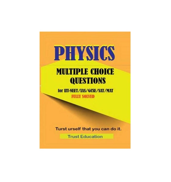 کتاب PHYSICS Multiple Choice Questions FOR IIT JEE NEET IAS SAT MAT فیزیکس مولتیپل کوئسشنز