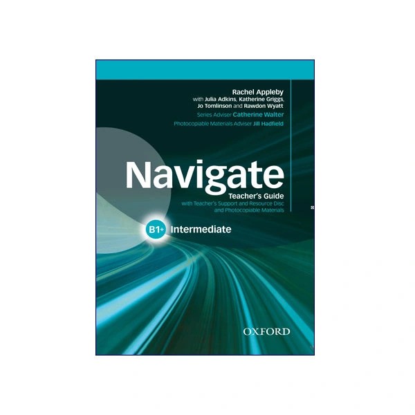 کتاب معلم نویگیت اینترمدیت Navigate Intermediate B1+ Teacher’s Book