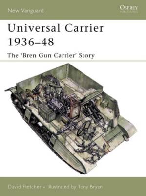 دانلود کتاب Universal Carrier 1936–48: The ‘Bren Gun Carrier’ Story