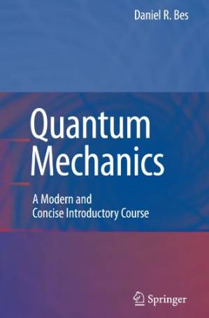 دانلود کتاب Quantum Mechanics: A Modern and Concise Introductory Course (Advanced Texts in Physics)