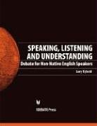 دانلود کتاب Speaking, Listening And Understanding: Debate for Non-native English Speakers