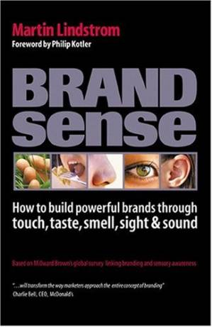 دانلود کتاب Brand Sense: How to Build Powerful Brands Through Touch, Taste, Smell, Sight and Sound