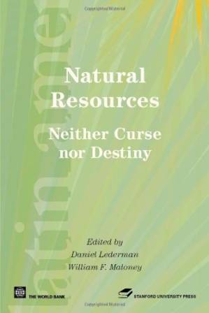 دانلود کتاب Natural Resources, Neither Curse Nor Destiny: Neither Curse Nor Destiny (Latin American Development Forum)