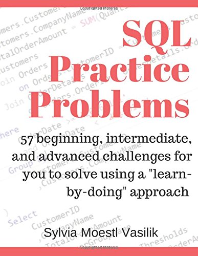 دانلود کتاب SQL Practice Problems: 57 beginning, intermediate, and advanced challenges for you to solve using a “learn-by-doing” approach