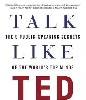 دانلود کتاب Talk Like TED: The 9 Public-Speaking Secrets of World’s Top Minds – TED