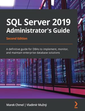 دانلود کتاب SQL Server 2019 Administrator’s Guide – Second Edition
