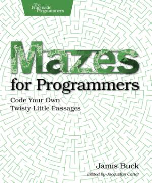 دانلود کتاب Mazes for programmers: code your own twisty little passages