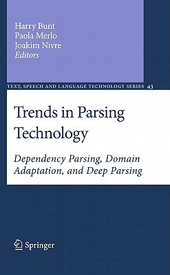 دانلود کتاب Trends In Parsing Technology: Dependency Parsing, Domain Adaptation, And Deep Parsing (Text, Speech And Language Technology)