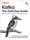 دانلود کتاب Kafka: The Definitive Guide: Real-Time Data and Stream Processing at Scale, Second Edition