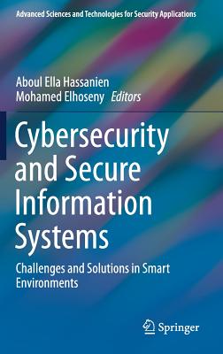 دانلود کتاب Cybersecurity and secure information systems: challenges and solutions in smart environments
