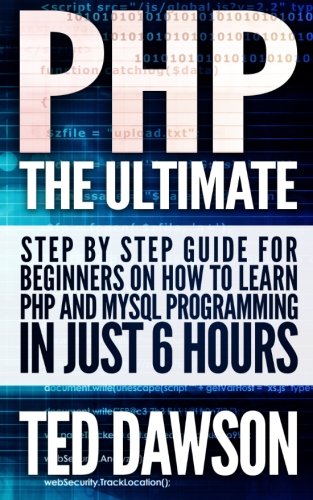 دانلود کتاب PHP: The Ultimate Step by guide for beginners on how to learn PHP and MYSQL programming in just 6 hours