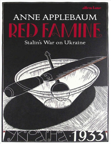 دانلود کتاب Red Famine: Stalin’s War on Ukraine