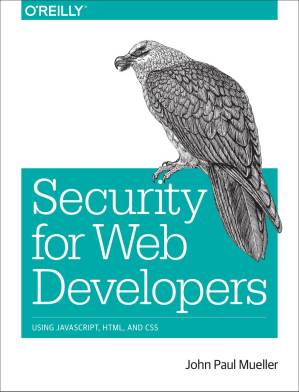 دانلود کتاب Security for Web Developers: Using JavaScript, HTML, and CSS