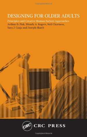 دانلود کتاب Designing For Older Adults – Principles And Creative Human Factors Approaches, 2004