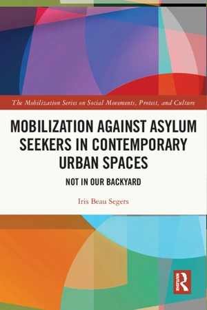 دانلود کتاب Mobilization Against Asylum Seekers In Contemporary Urban Spaces – Not Our Backyard, 2022