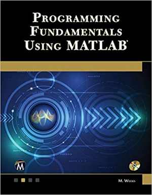 دانلود کتاب Programming Fundamentals Using Matlab, 2020