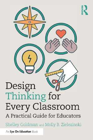 دانلود کتاب Design Thinking For Every Classroom – A Practical Guide Educators, 2021