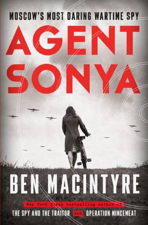 دانلود کتاب Agent Sonya: Lover, Mother, Soldier, Spy [= Agent Sonya: Moscow’s Most Daring Wartime Spy]