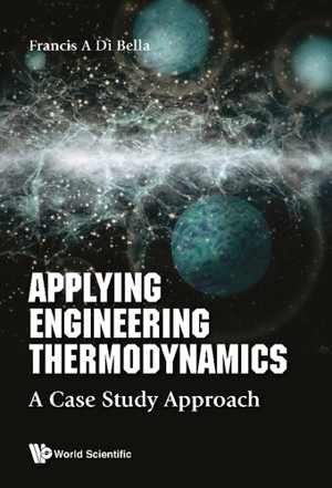 دانلود کتاب Applying Engineering Thermodynamics – A Case Study Approach, 2020