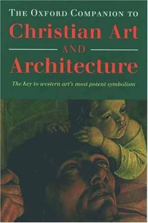 دانلود کتاب The Oxford Companion To Christian Art And Architecture, 1996