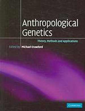 دانلود کتاب Anthropological Genetics – Theory, Methods And Applications, 2007