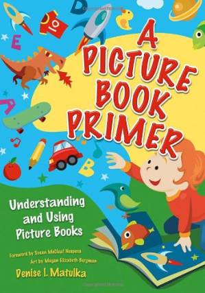 دانلود کتاب A Picture Book Primer: Understanding and Using Picture Books