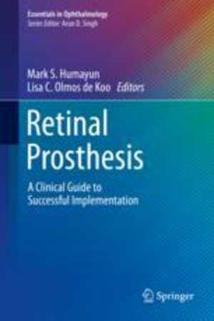 دانلود کتاب Retinal Prosthesis – A Clinical Guide To Successful Implementation, 2018