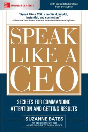 دانلود کتاب Speak Like a CEO: Secrets for Commanding Attention and Getting Results